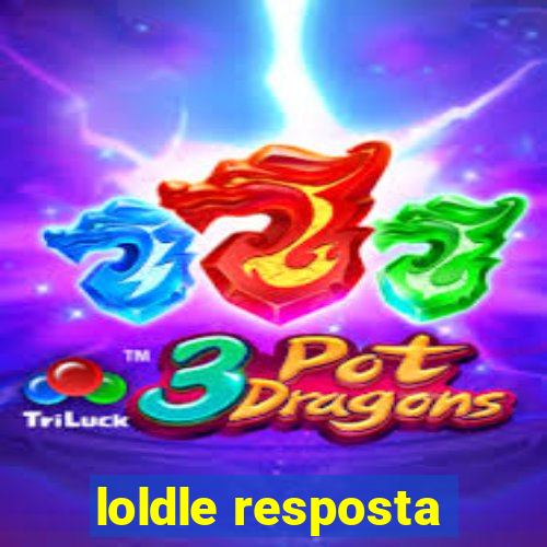 loldle resposta